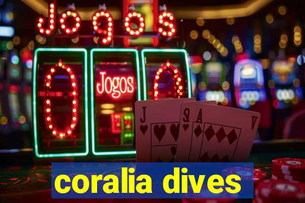 coralia dives